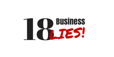 Stop falling for these business lies! 