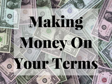 Making Money On Your Terms