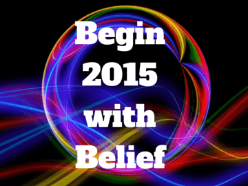 Begin 2015 With Belief