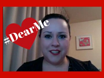 #DearMe Advice To The Younger Me