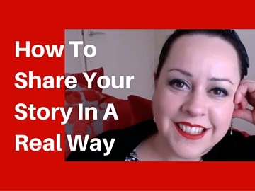 How to share your story in a real way