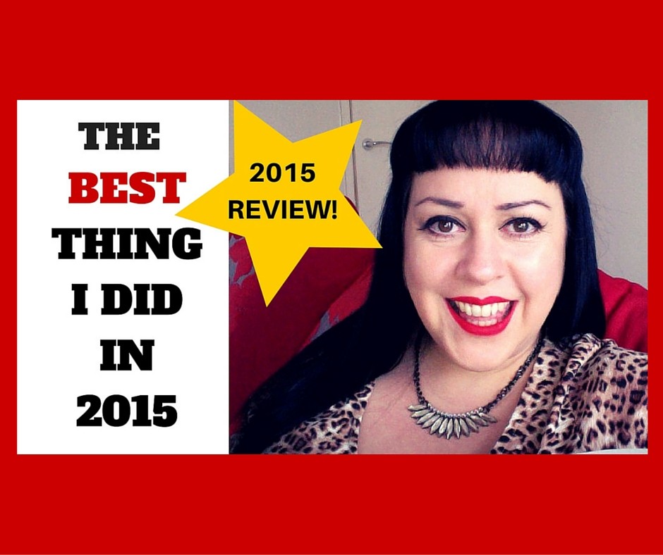  2015 Review. The BEST Thing I Did Last year!