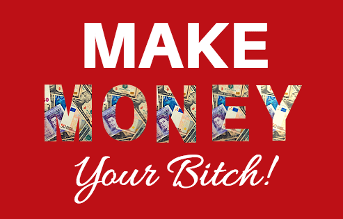 make-money-your-bitch
