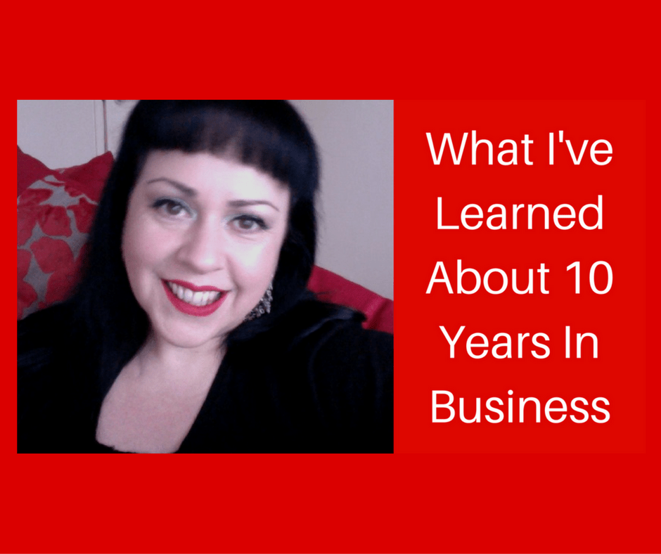 What I've Learned From 10 Years In Business