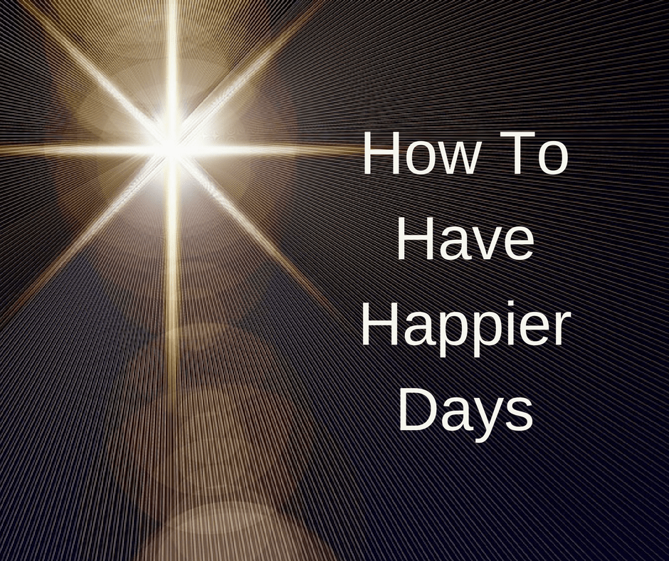 How To Have Happier Days