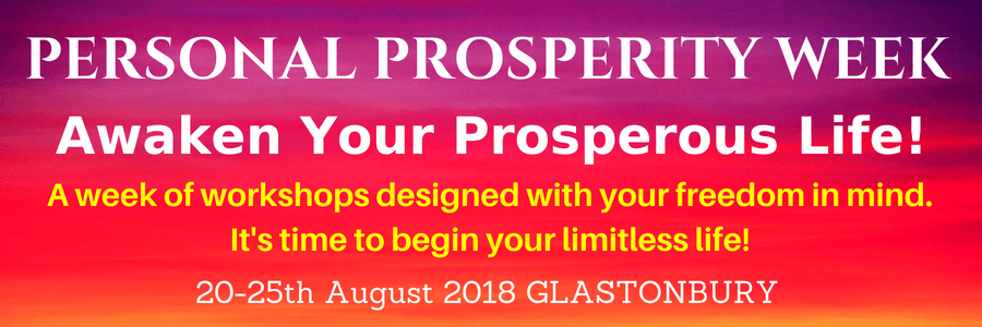 Personal Prosperity Weeks - 20-25th August - Glastonbury, UK