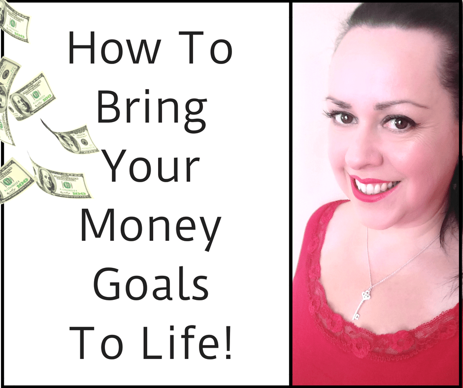 How To Bring Your Money Goals To Life