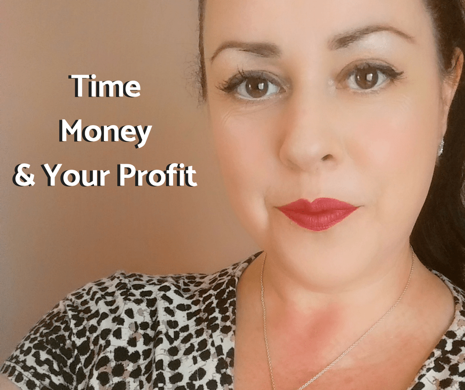 Time, money & your profit