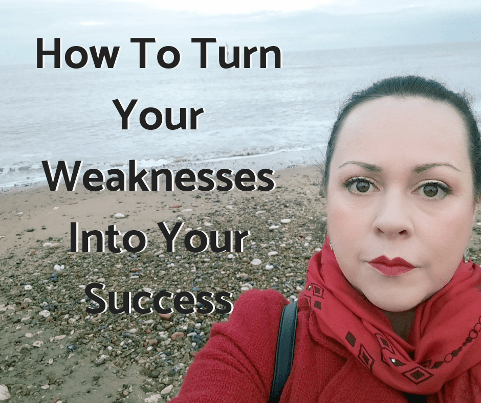 How To Turn Your Weaknesses Into Your Success