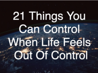 21 Things You Can Control When Life Feels Out Of Control