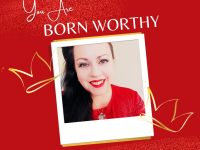 You Are Born Worthy!