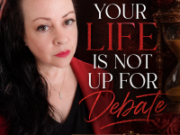 Your Life Is Not Up For Debate