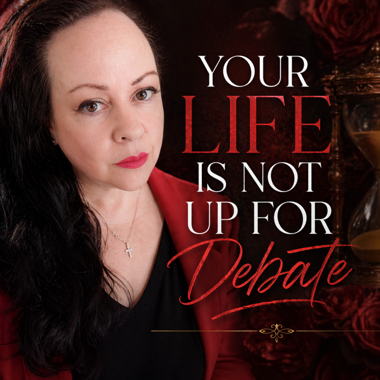 Your Life Is Not Up For Debate